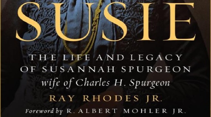 Book Review — Susie: The Life and Legacy of Susannah Spurgeon