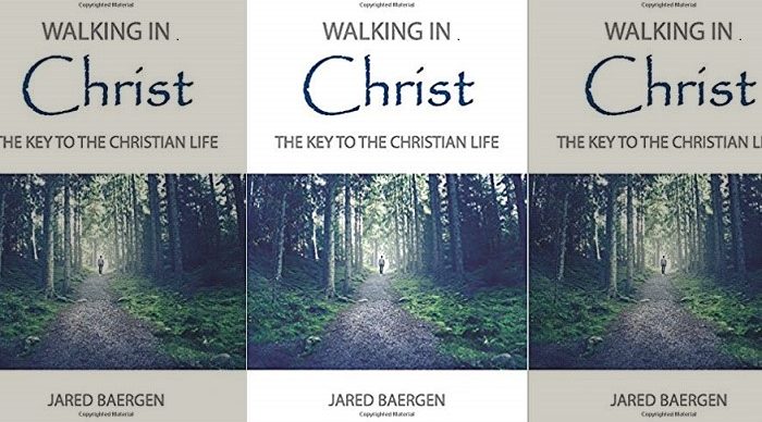 Book Review: Walking In Christ by Jared Baergen