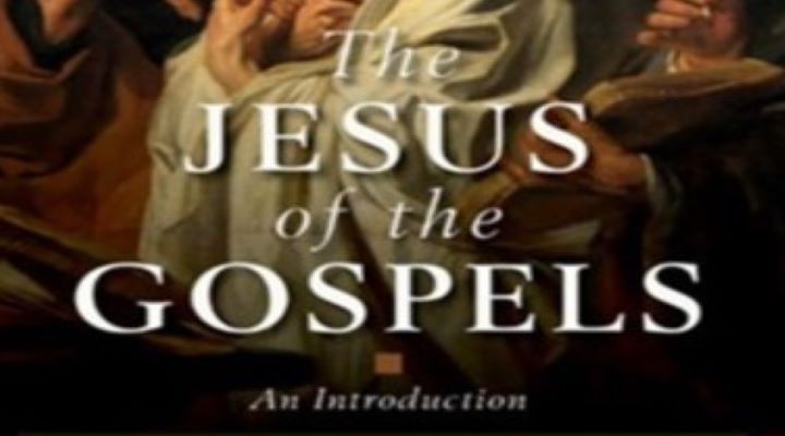 Book Review — The Jesus of the Gospels: An Introduction