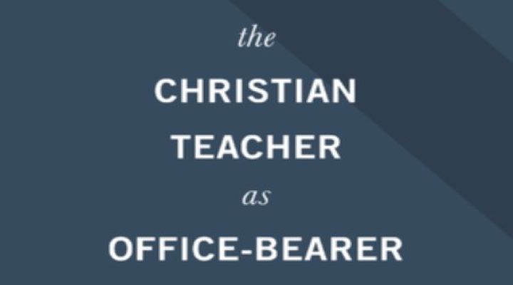 The Christian Teacher as Office Bearer (book review)